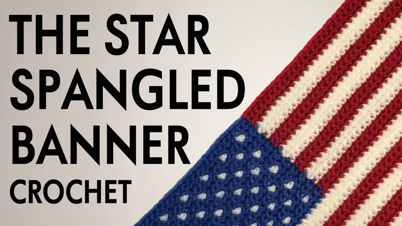 The Star Spangled Banner Crochet Time Lapse